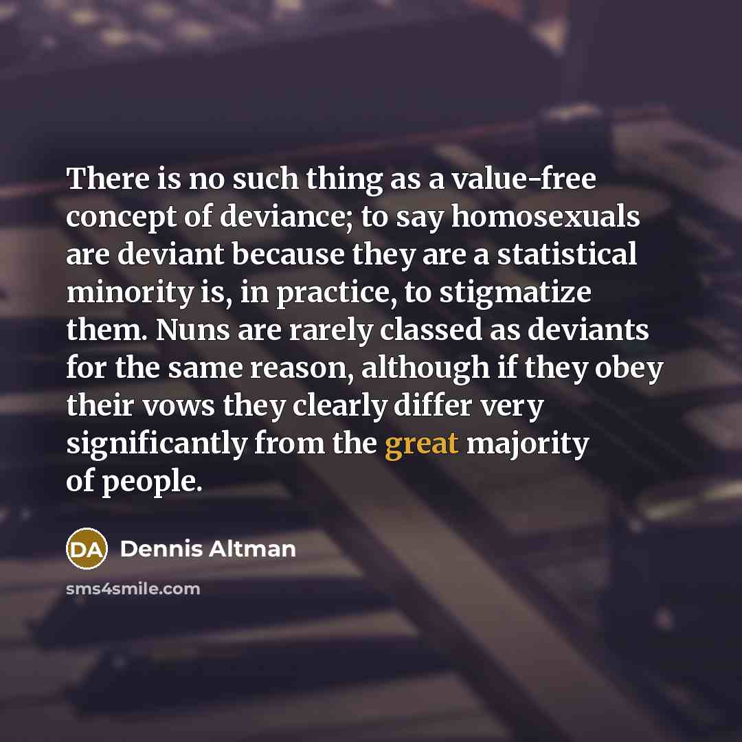“There is no such thing as a value-free concept of…” quote by Dennis Altman