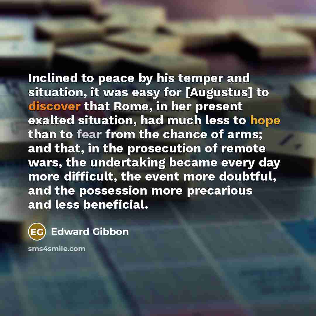 “Inclined to peace by his temper and situation, it was…” quote by Edward Gibbon