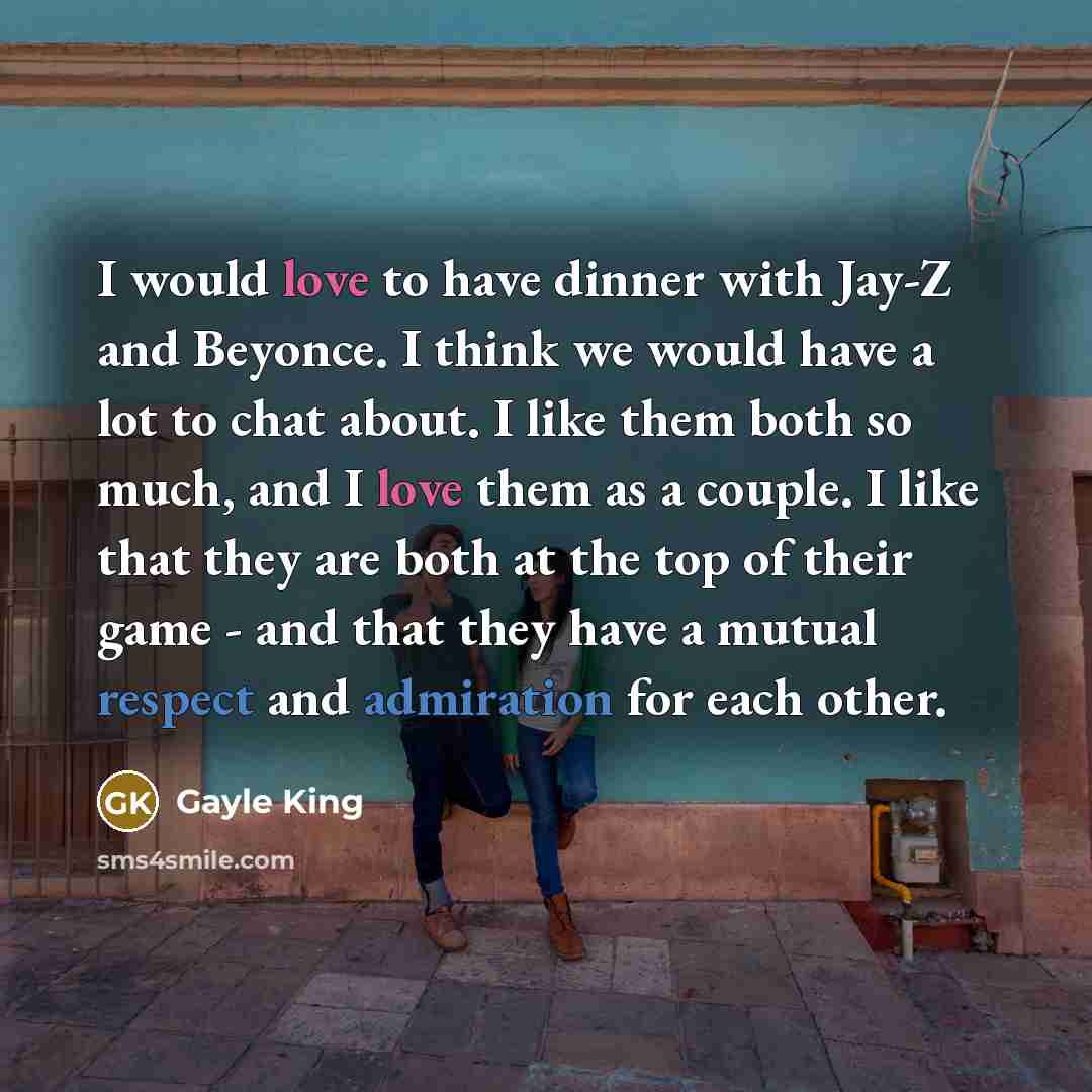 “I would love to have dinner with Jay-Z and Beyonce.…” quote by Gayle King
