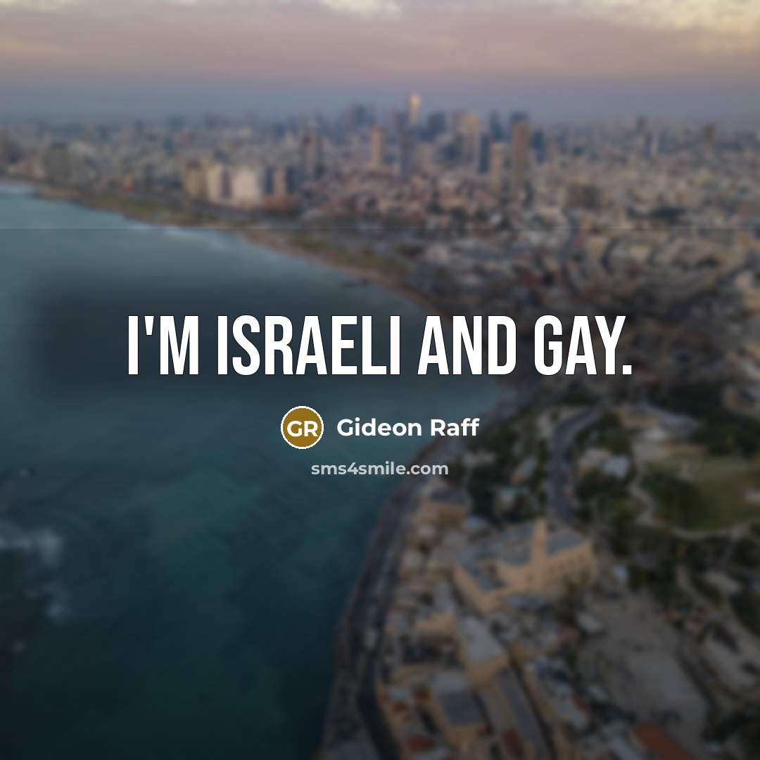 “I'm Israeli and gay.…” quote by Gideon Raff