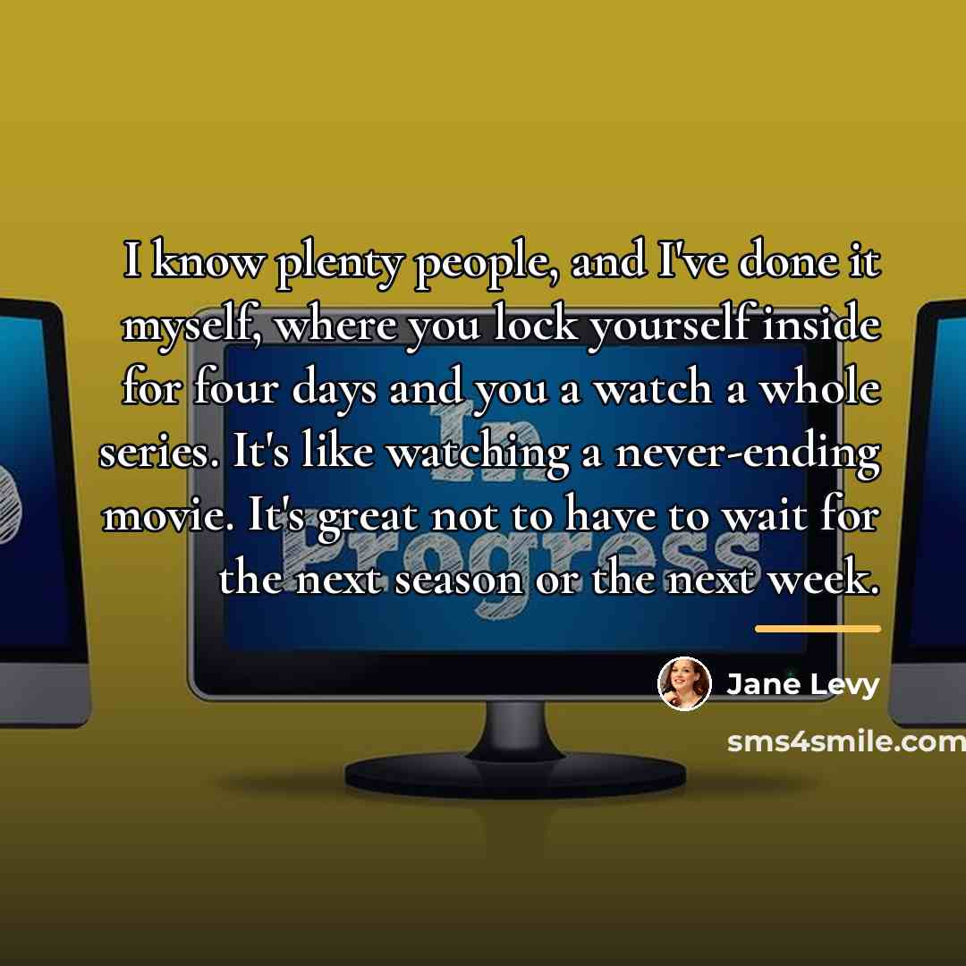 “I know plenty people, and I've done it myself, where…” quote by Jane Levy