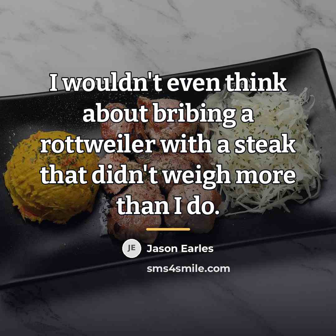 “I wouldn't even think about bribing a rottweiler with a…” quote by Jason Earles