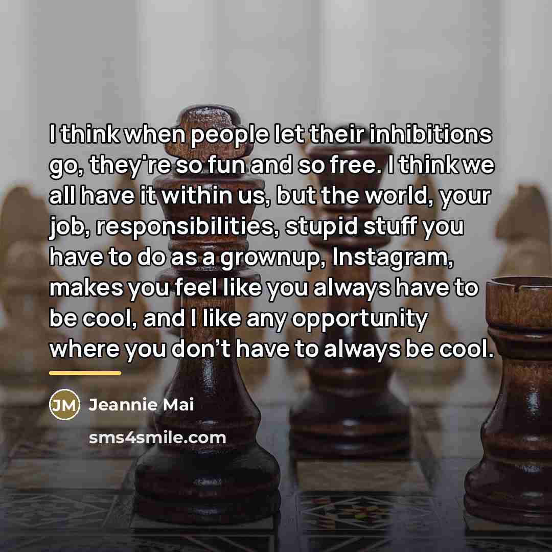 “I think when people let their inhibitions go, they're so…” quote by Jeannie Mai