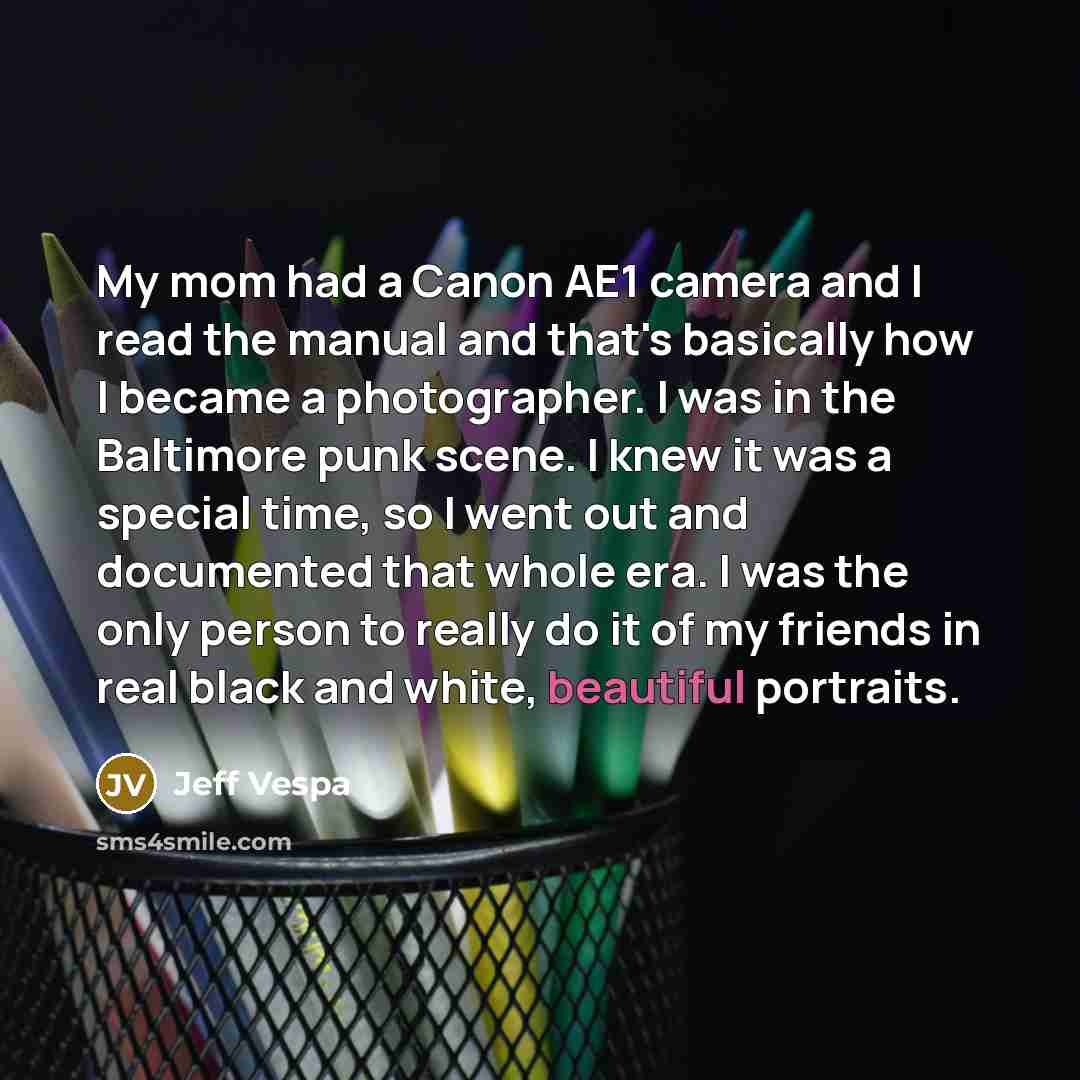 “My mom had a Canon AE1 camera and I read…” quote by Jeff Vespa