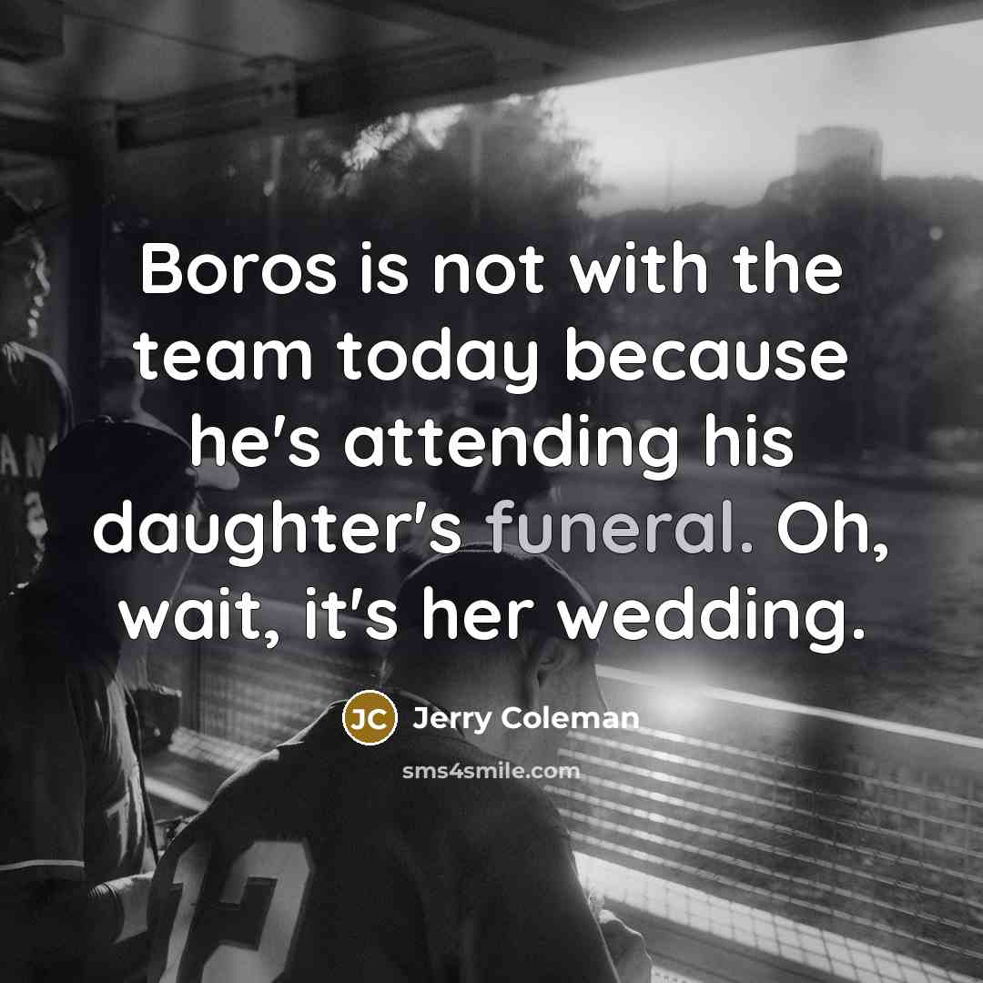 “Boros is not with the team today because he's attending…” quote by Jerry Coleman