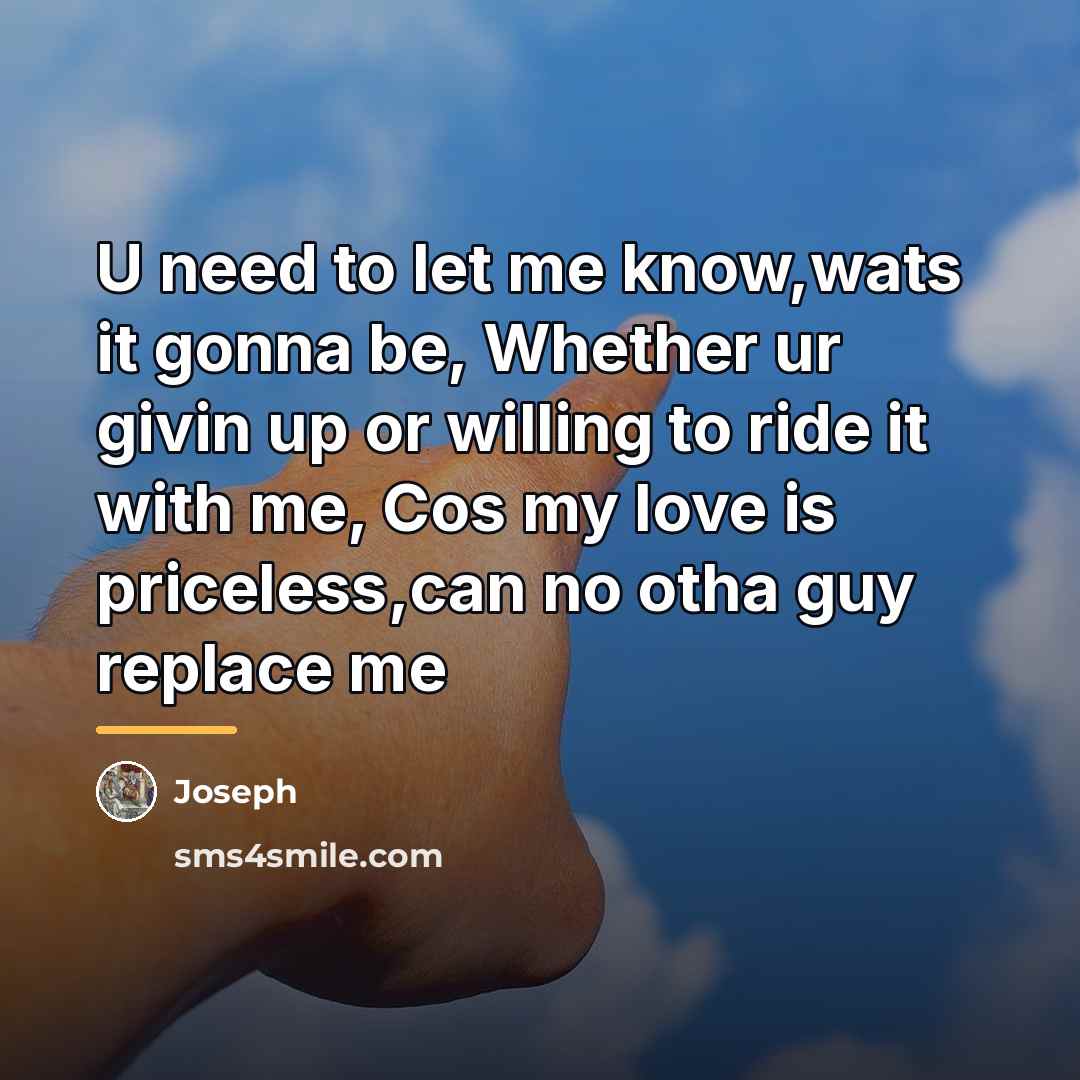 “U need to let me know,wats it gonna be, Whether…” quote by Joseph