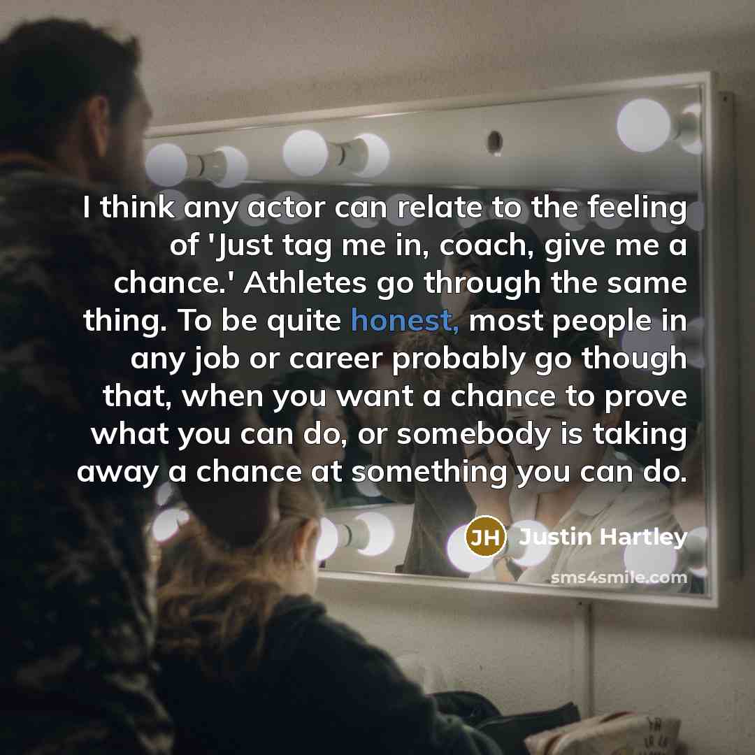 “I think any actor can relate to the feeling of…” quote by Justin Hartley
