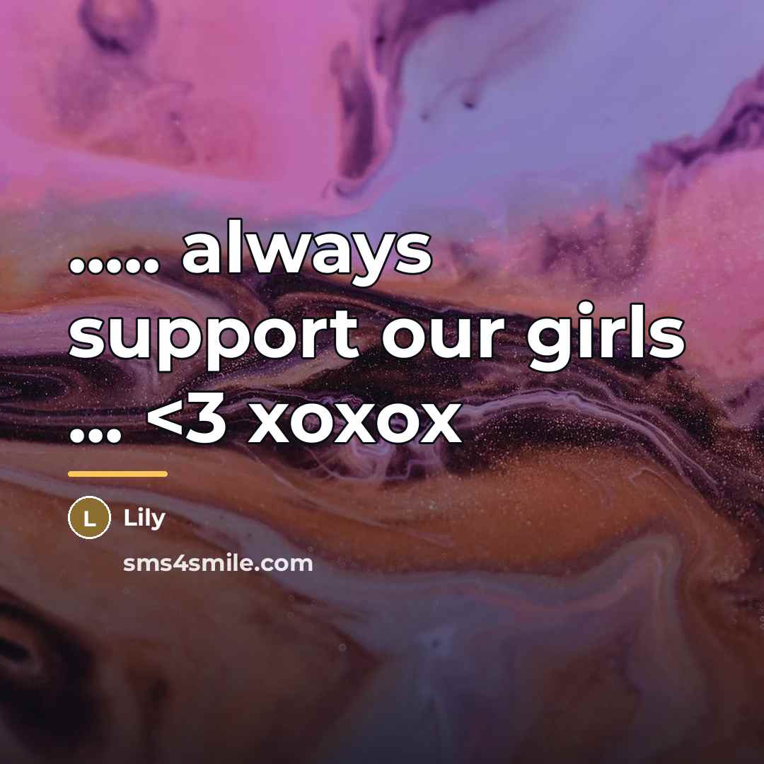 “..... always support our girls ...…” quote by Lily