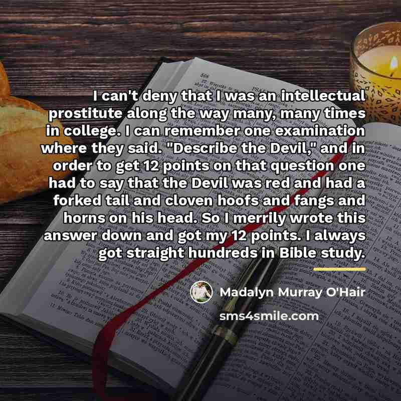 “I can't deny that I was an intellectual prostitute along…” quote by Madalyn Murray O'Hair