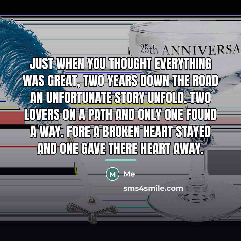 “Just when you thought everything was great, two years down…” quote by Me