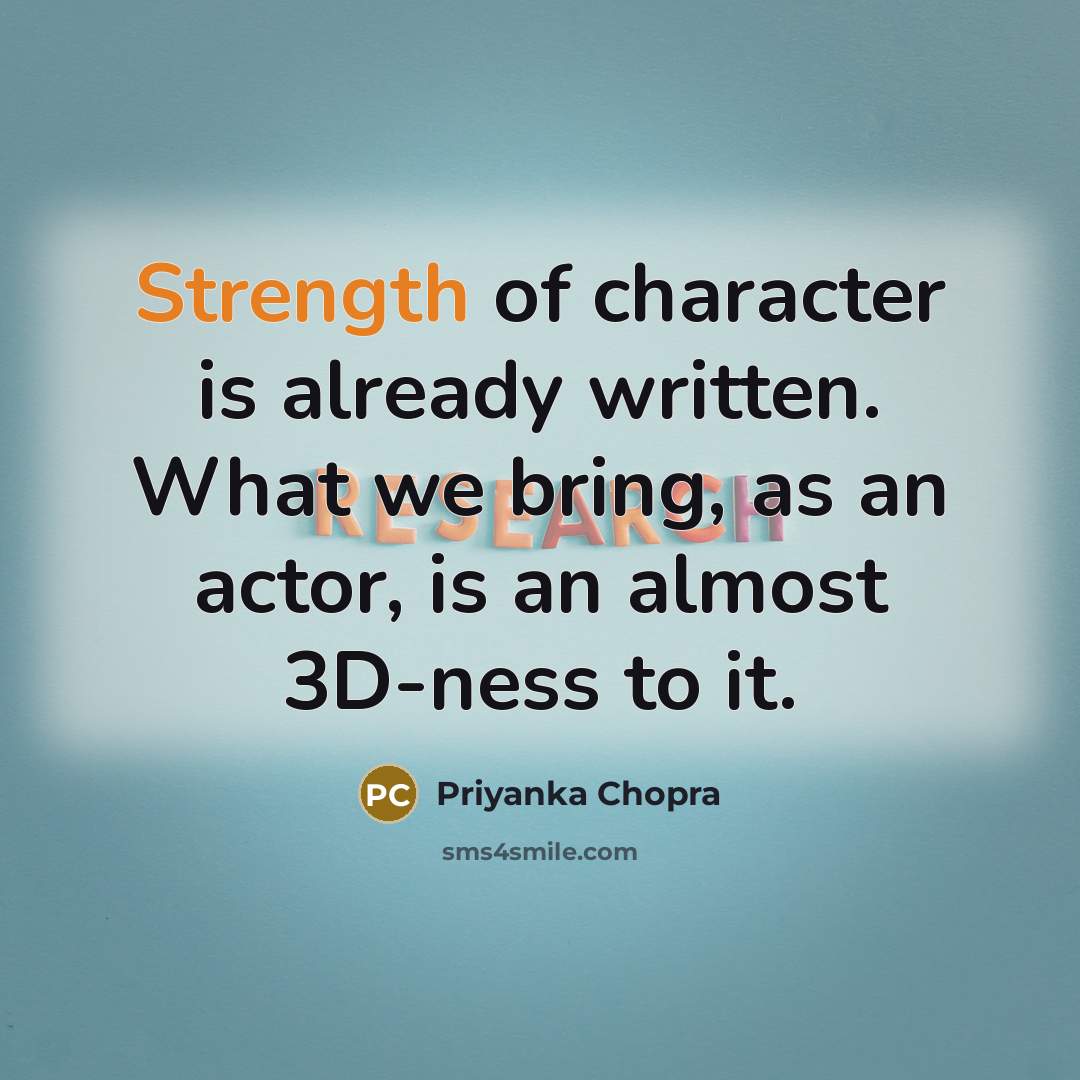 “Strength of character is already written. What we bring, as…” quote by Priyanka Chopra