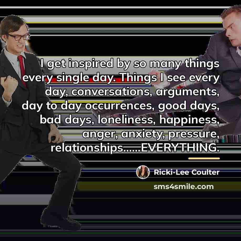 “I get inspired by so many things every single day.…” quote by Ricki-Lee Coulter