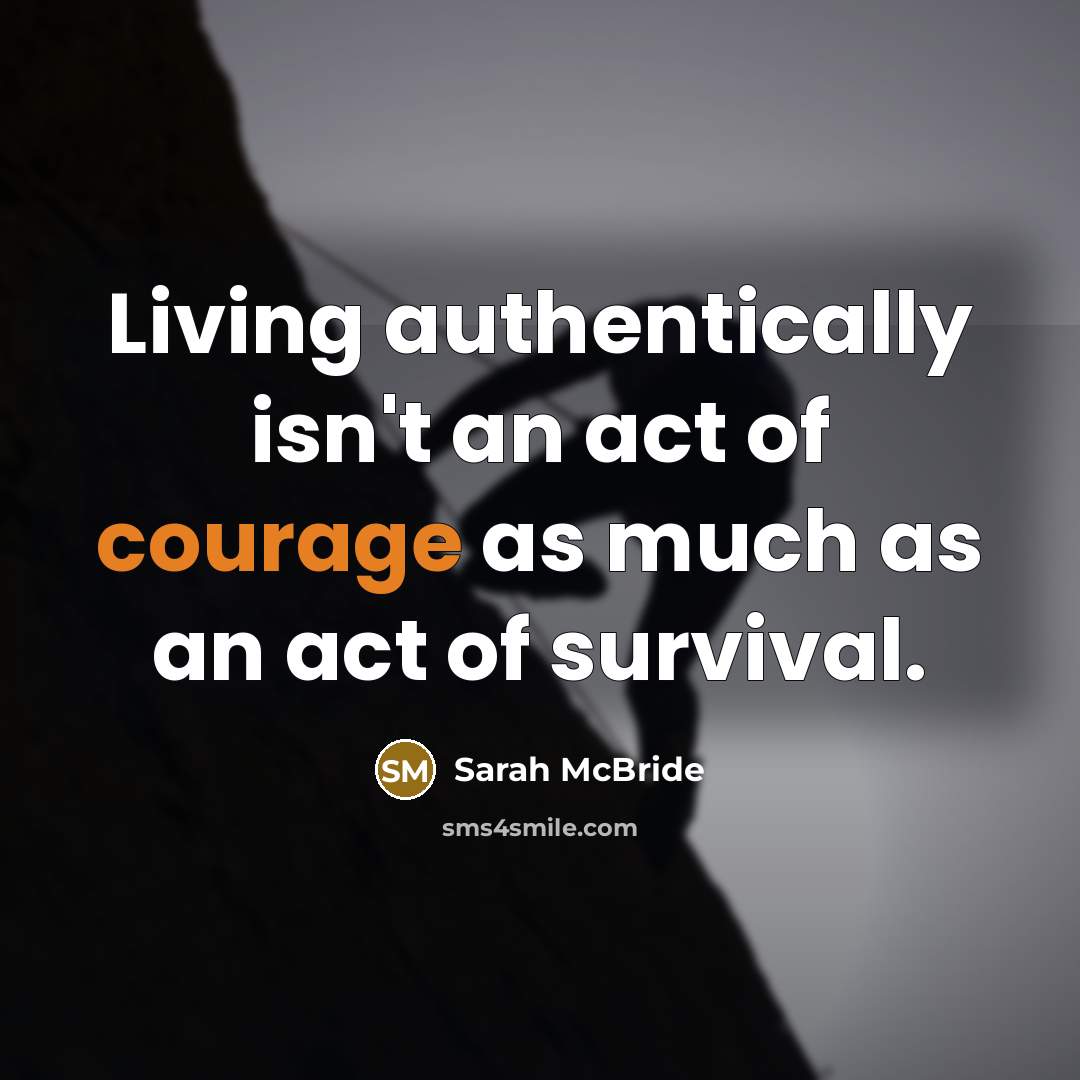 “Living authentically isn't an act of courage as much as…” quote by Sarah McBride