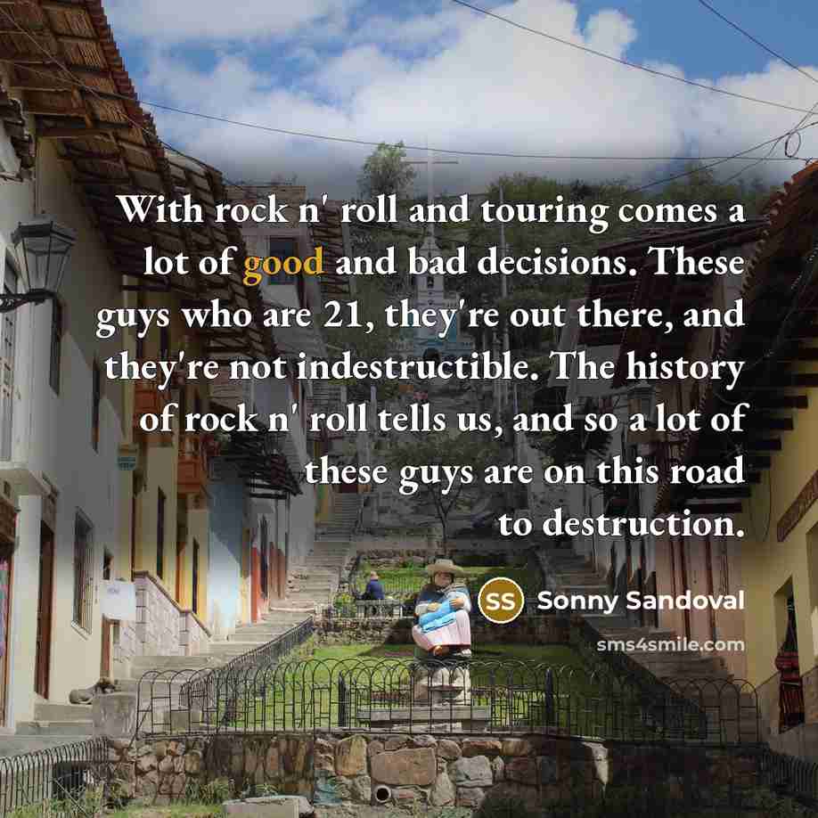 “With rock n' roll and touring comes a lot of…” quote by Sonny Sandoval