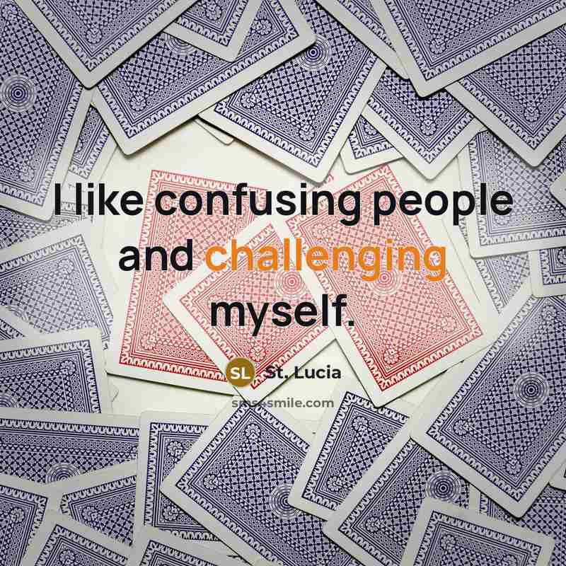 “I like confusing people and challenging myself.” quote by St. Lucia