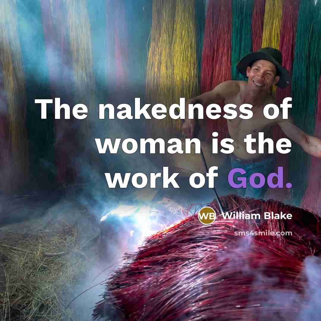 “The nakedness of woman is the work of God.…” quote by William Blake