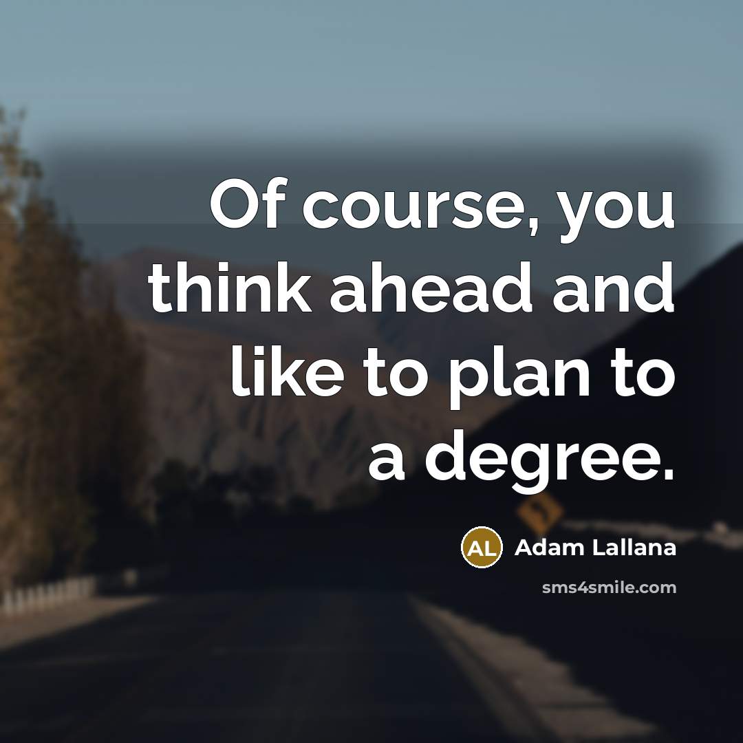 “Of course, you think ahead and like to plan to…” quote by Adam Lallana