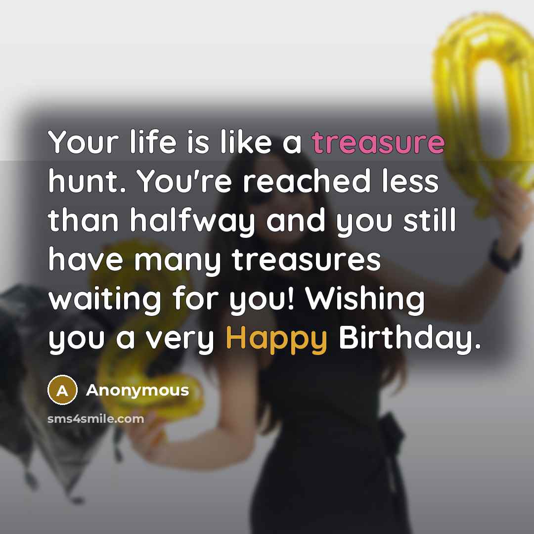 “Your life is like a treasure hunt. You're reached less…” quote by Anonymous