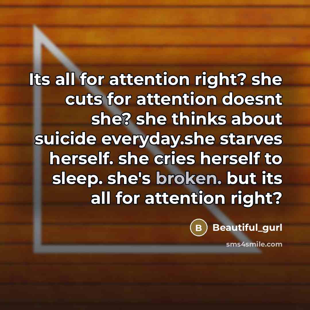 “Its all for attention right? she cuts for attention doesnt…” quote by Beautiful_gurl