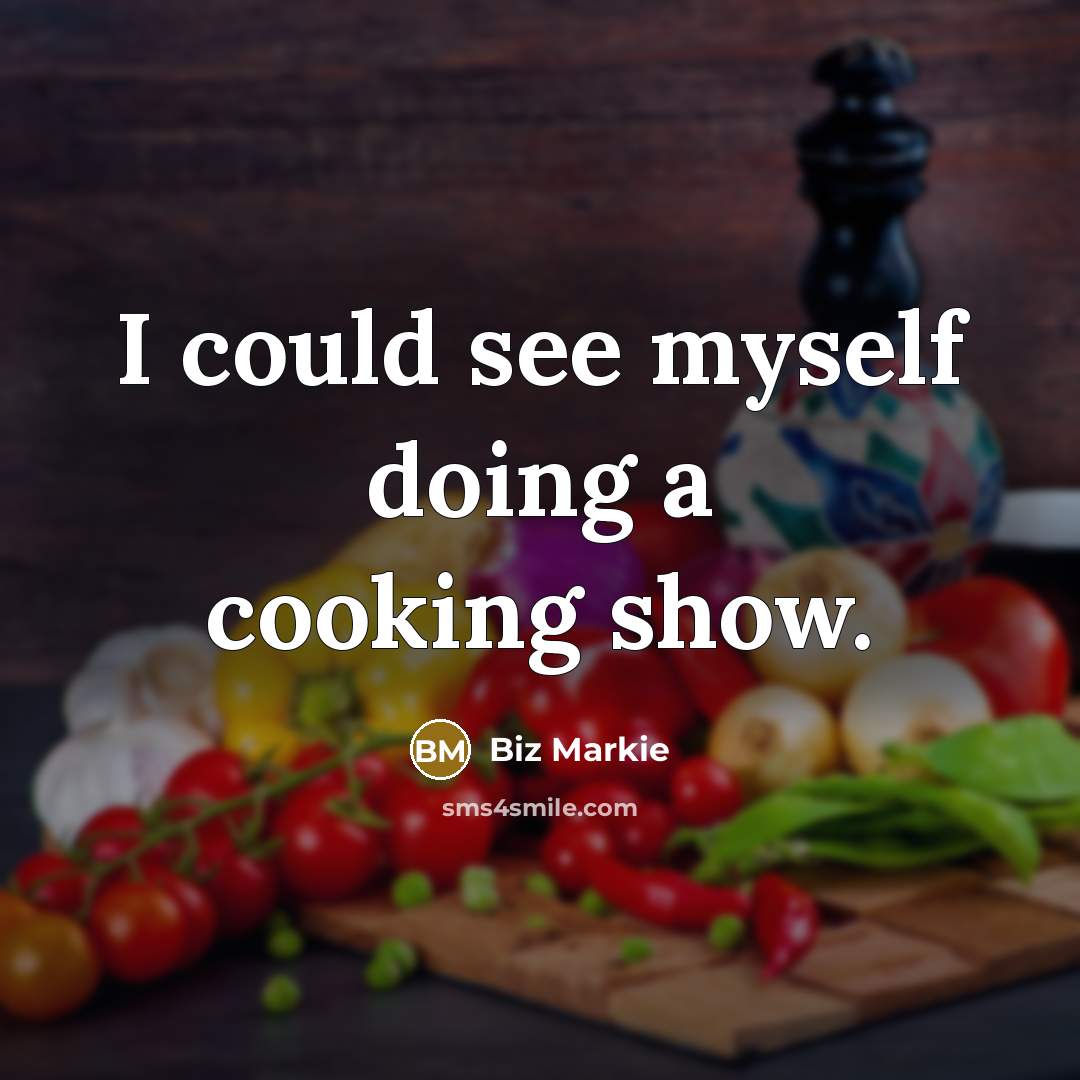 “I could see myself doing a cooking show.…” quote by Biz Markie