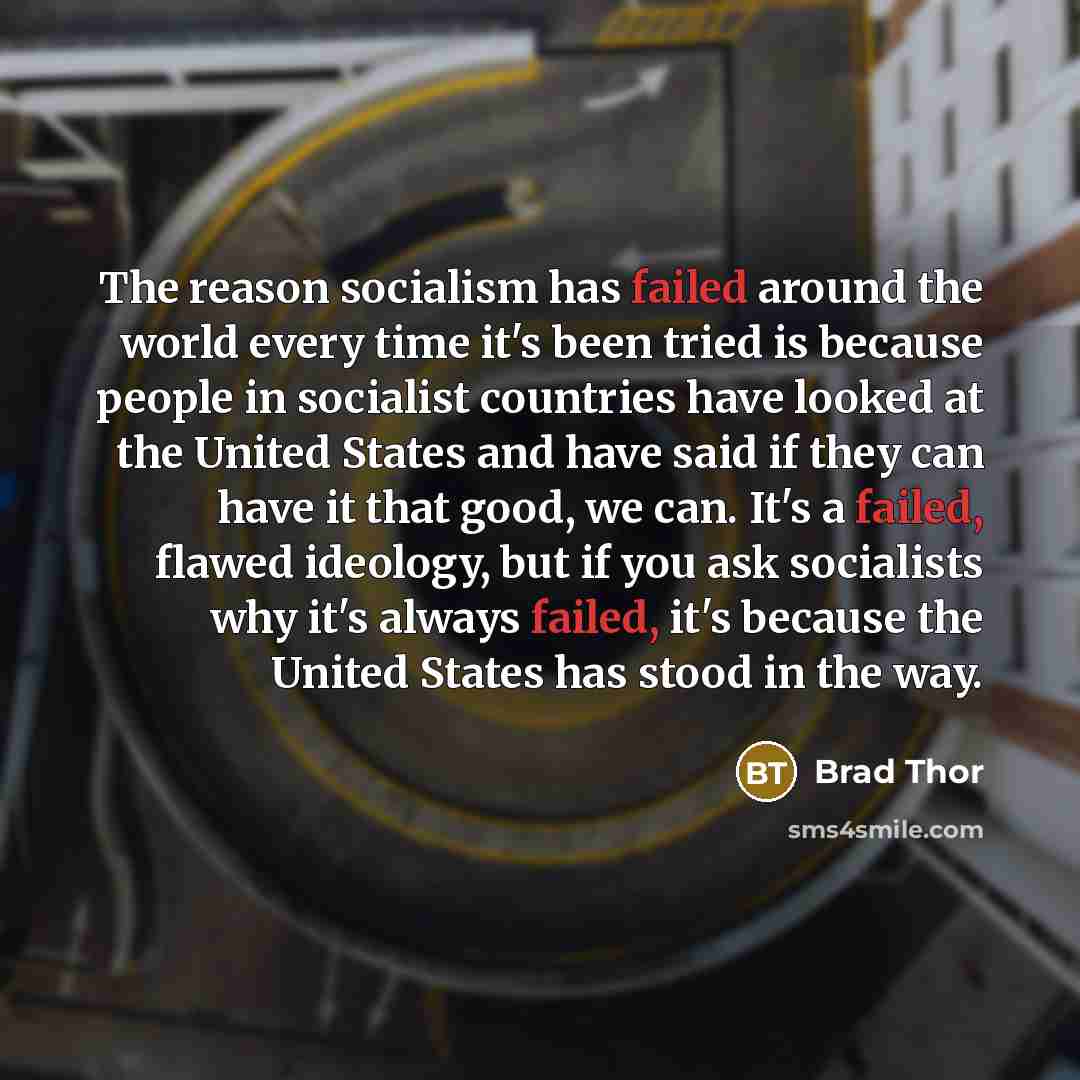 “The reason socialism has failed around the world every time…” quote by Brad Thor