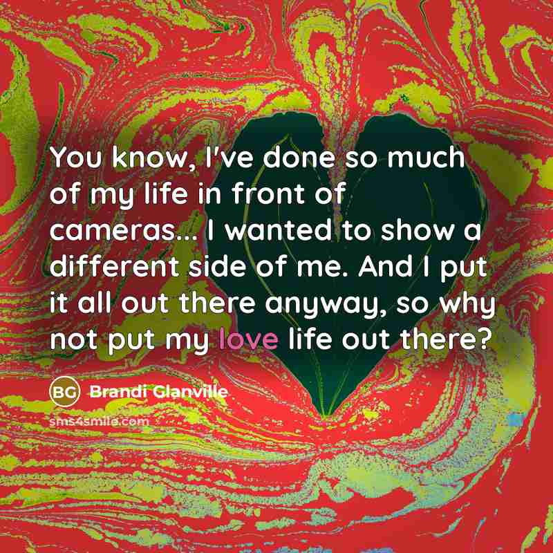 “You know, I've done so much of my life in…” quote by Brandi Glanville