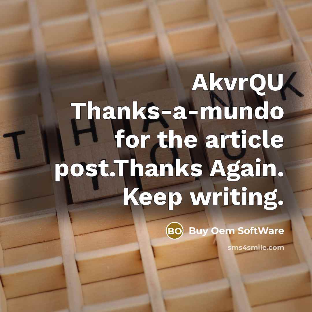 “AkvrQU Thanks-a-mundo for the article post.Thanks Again. Keep writing.…” quote by Buy Oem SoftWare
