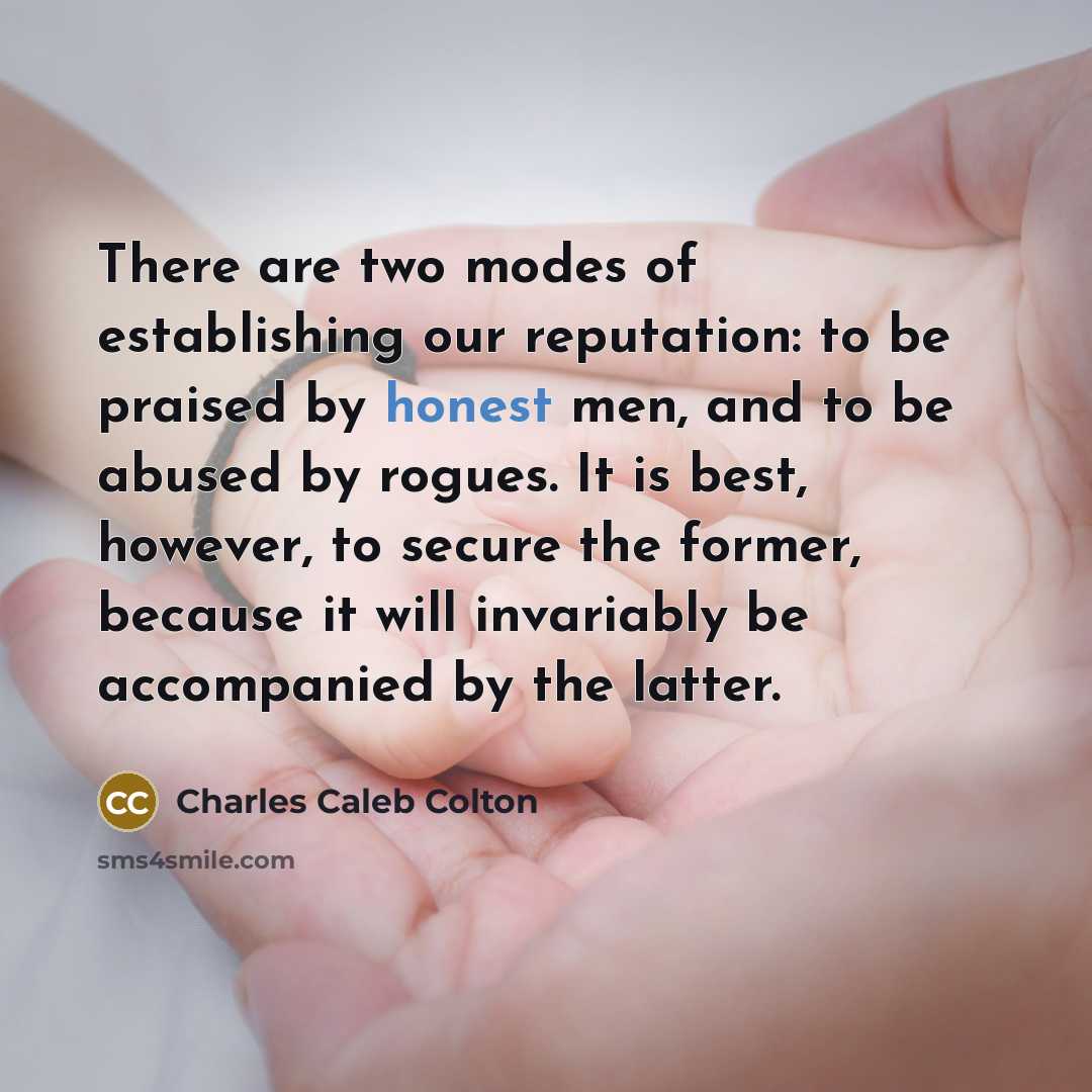 “There are two modes of establishing our reputation: to be…” quote by Charles Caleb Colton