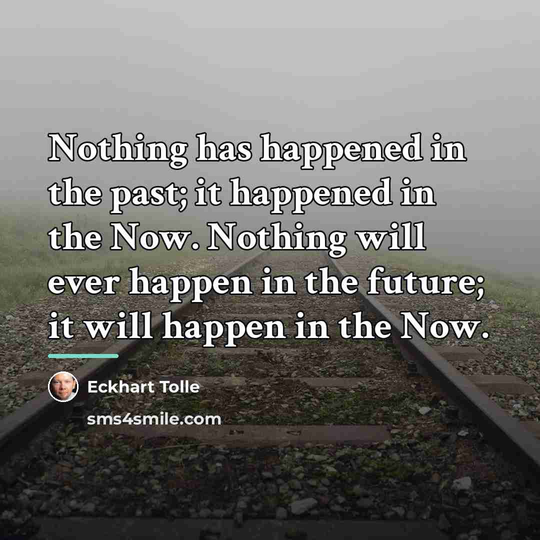 “Nothing has happened in the past; it happened in the…” quote by Eckhart Tolle
