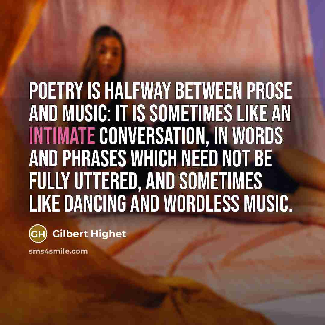 “Poetry is halfway between prose and music: it is sometimes…” quote by Gilbert Highet