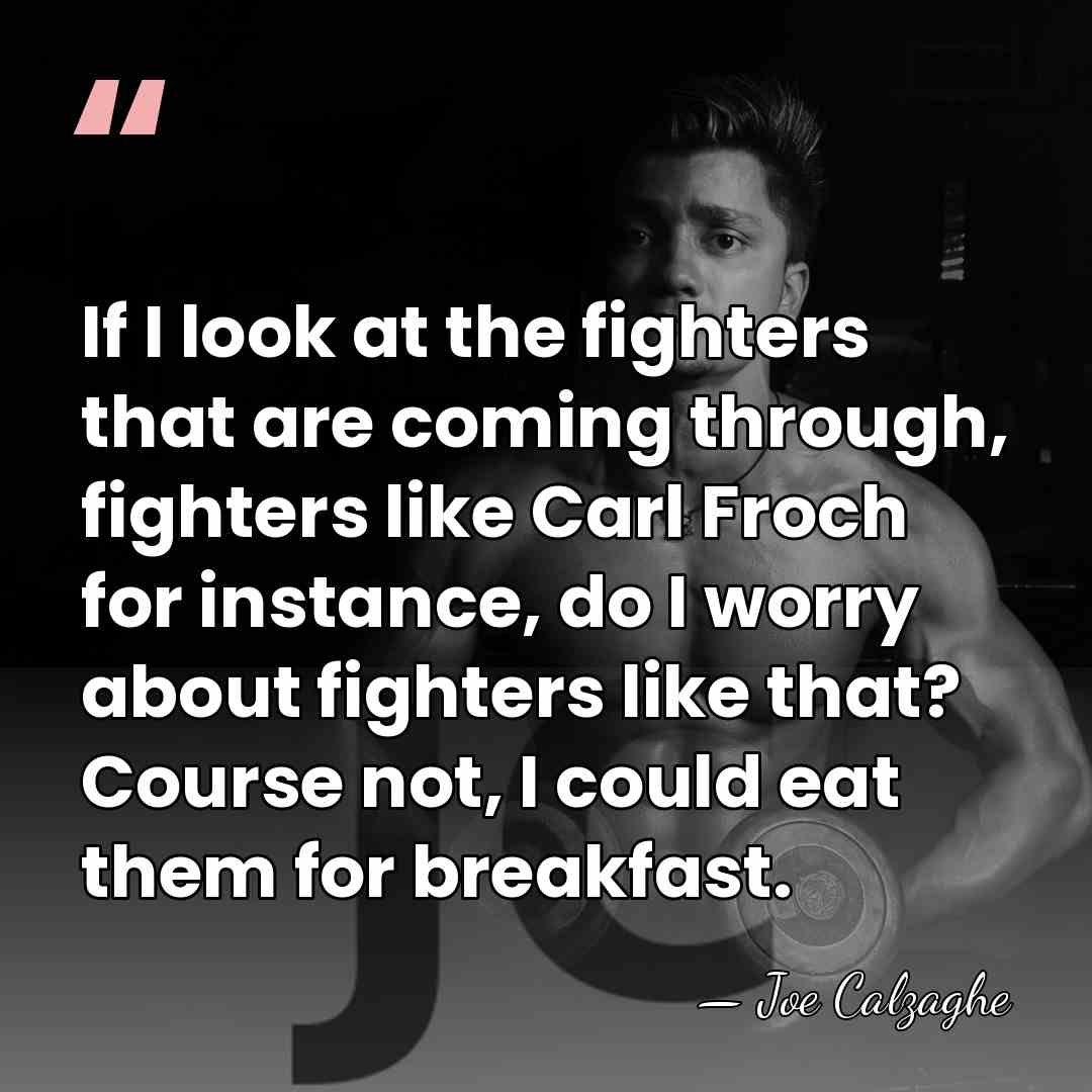 If I look at the fighters that are coming through, fighters like&hellip; - Joe Calzaghe