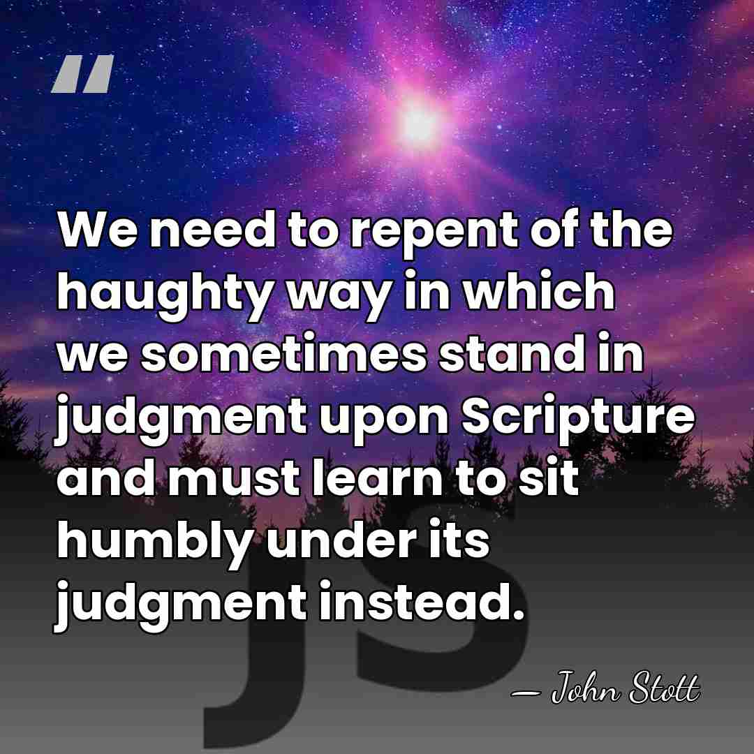 We need to repent of the haughty way in which we sometimes&hellip; - John Stott