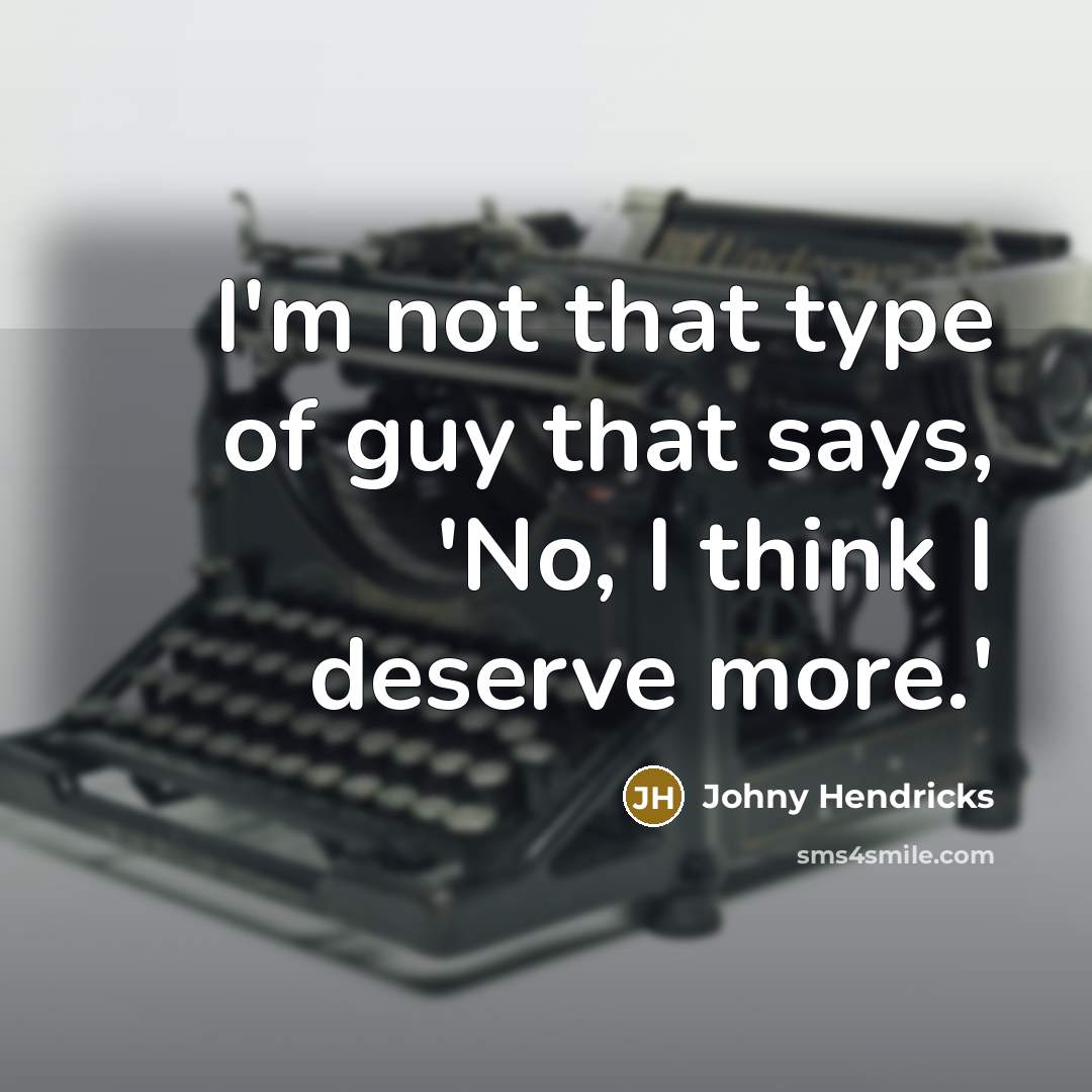 “I'm not that type of guy that says, 'No, I…” quote by Johny Hendricks