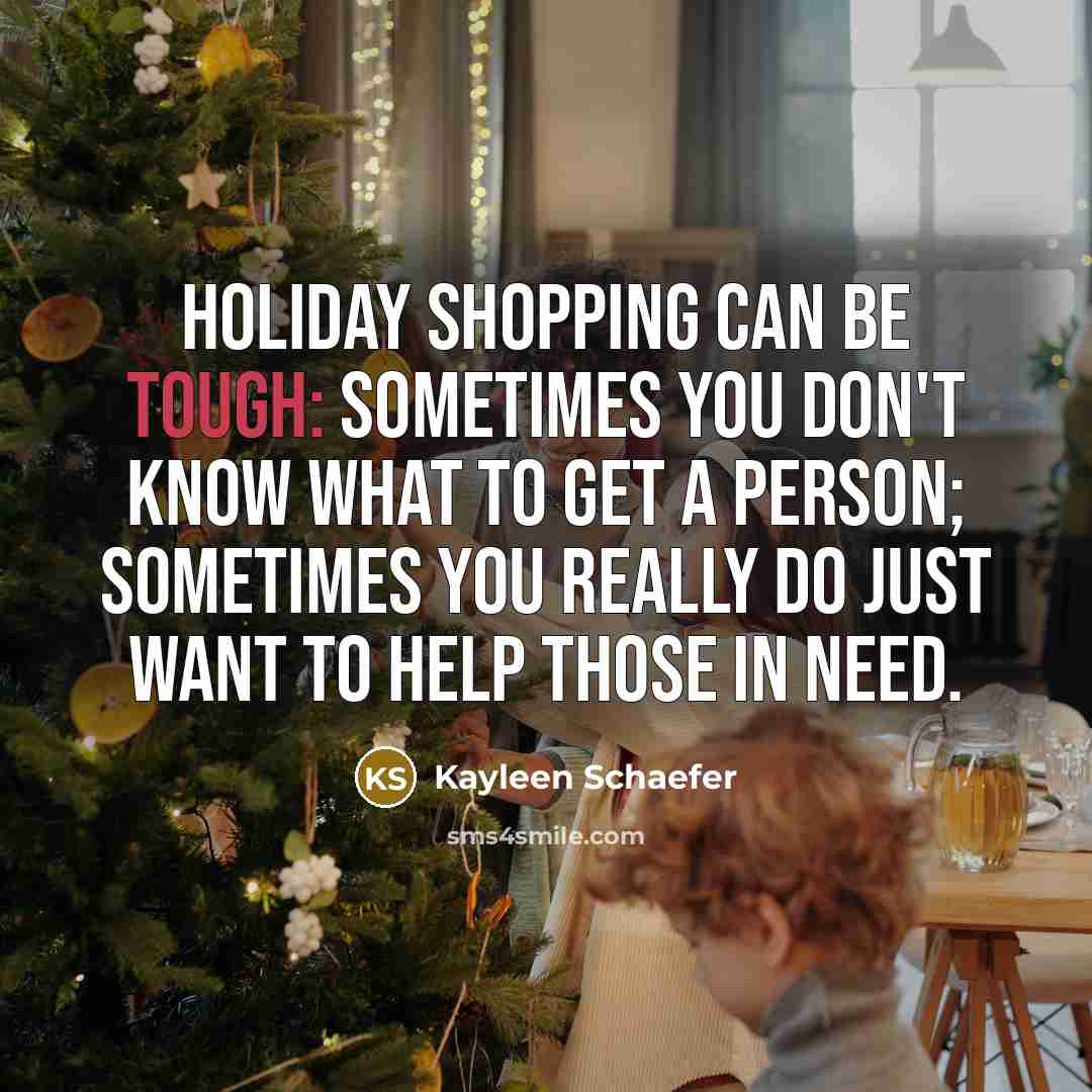 “Holiday shopping can be tough: sometimes you don't know what…” quote by Kayleen Schaefer