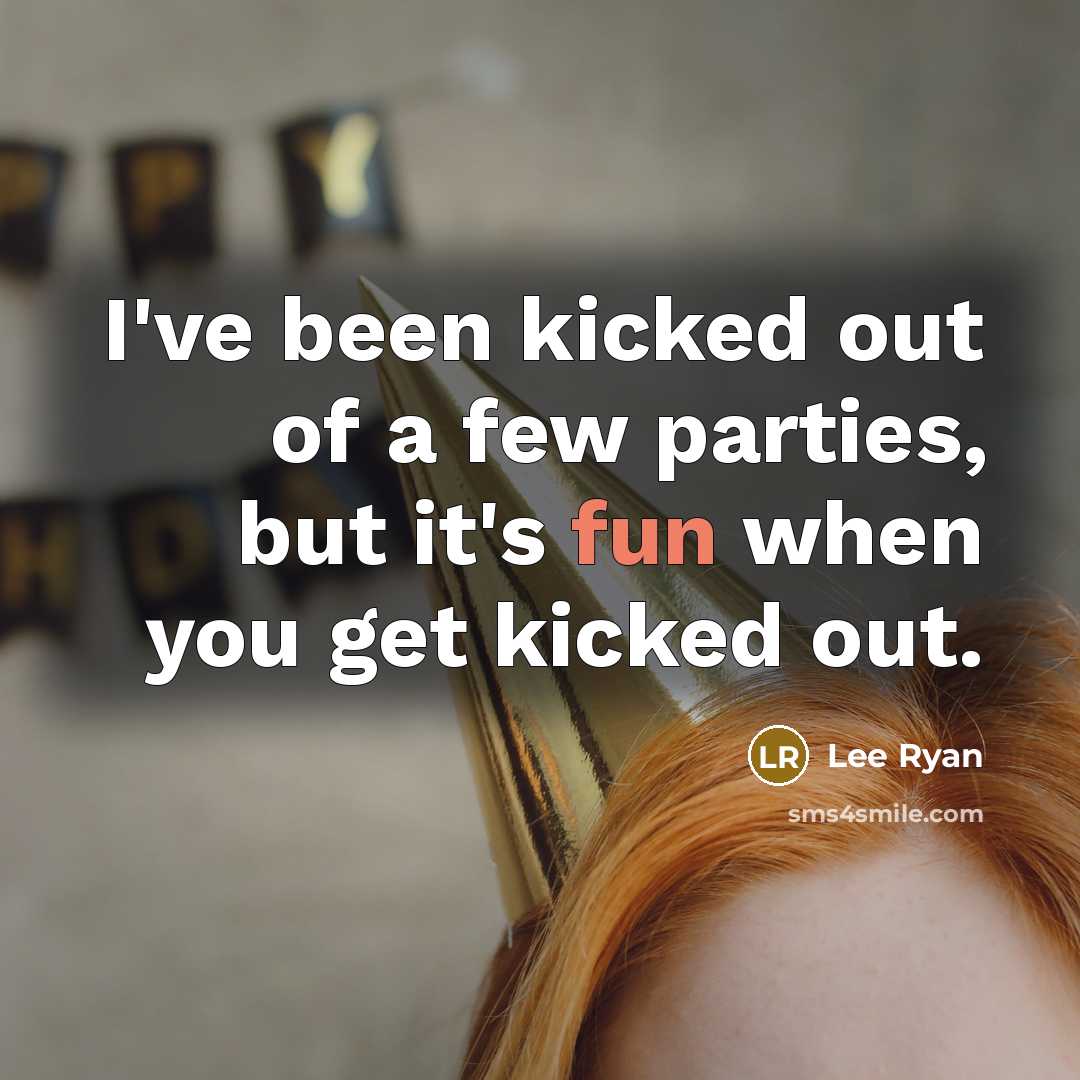 “I've been kicked out of a few parties, but it's…” quote by Lee Ryan