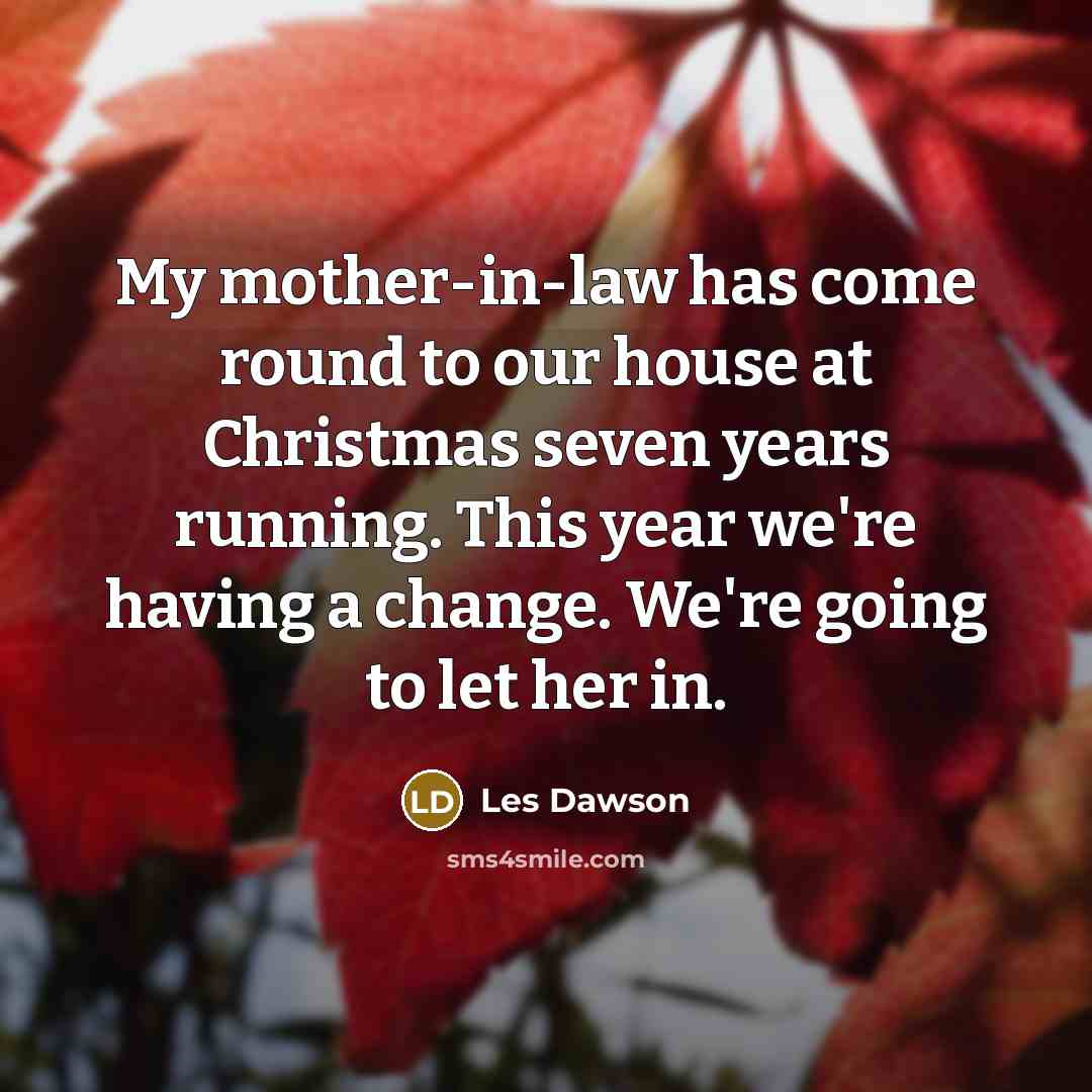 “My mother-in-law has come round to our house at Christmas…” quote by Les Dawson