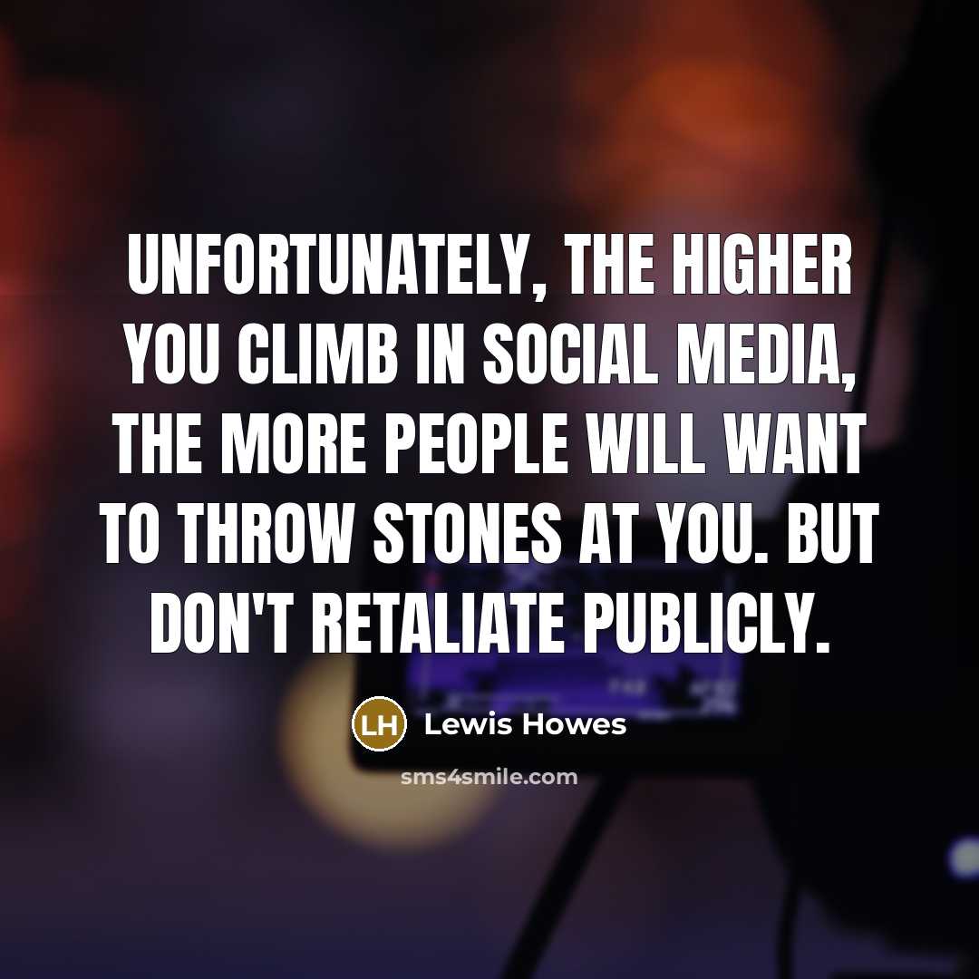 “Unfortunately, the higher you climb in social media, the more…” quote by Lewis Howes