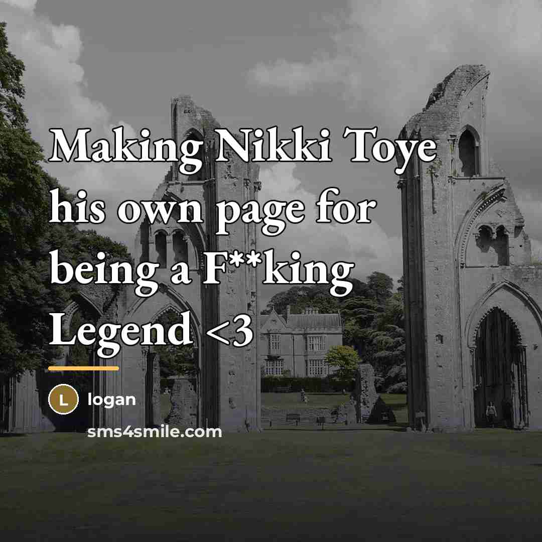 “Making Nikki Toye his own page for being a F**king…” quote by Logan