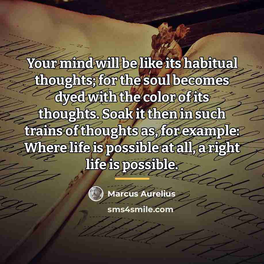 “Your mind will be like its habitual thoughts; for the…” quote by Marcus Aurelius