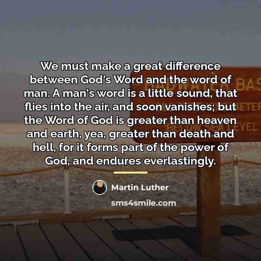 “We must make a great difference between God's Word and…” quote by Martin Luther