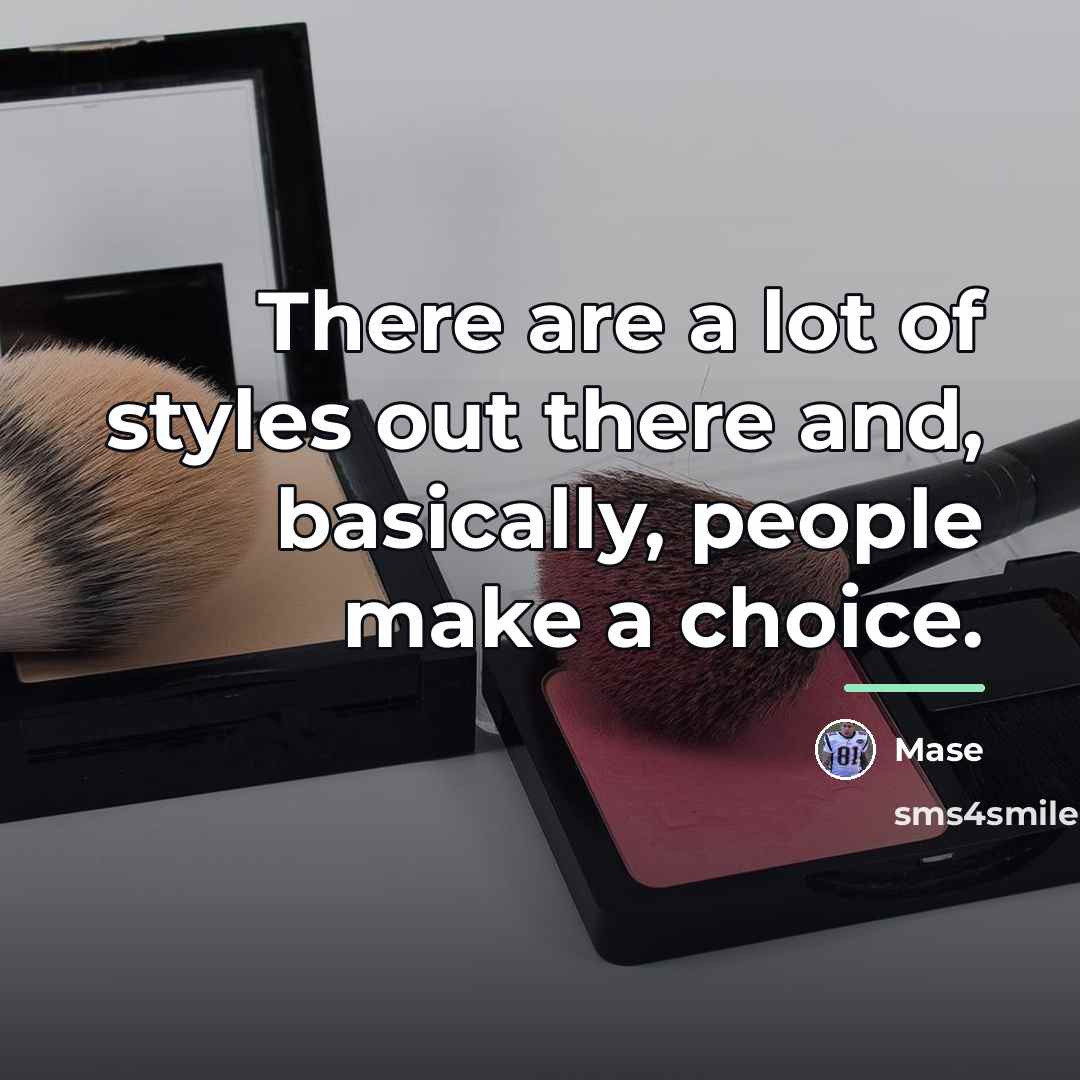 “There are a lot of styles out there and, basically,…” quote by Mase