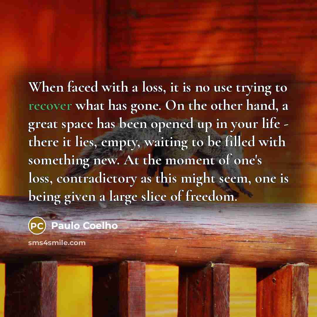 “When faced with a loss, it is no use trying…” quote by Paulo Coelho