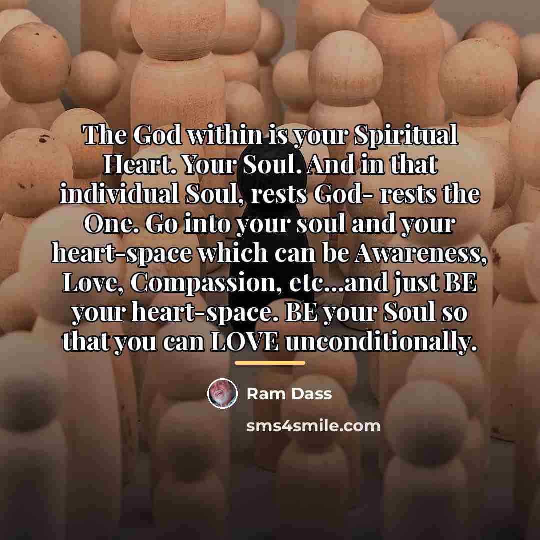 “The God within is your Spiritual Heart. Your Soul. And…” quote by Ram Dass