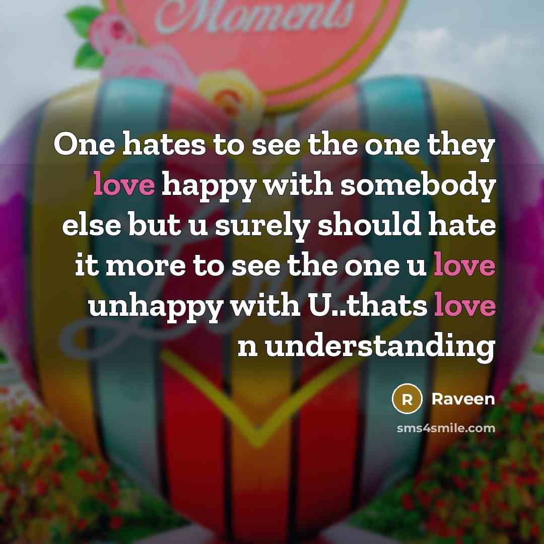 “One hates to see the one they love happy with…” quote by Raveen
