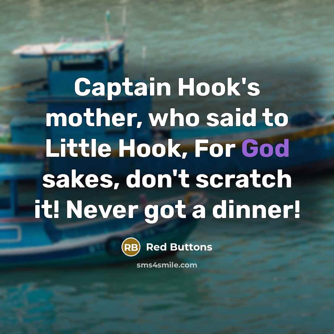 “Captain Hook's mother, who said to Little Hook, For God…” quote by Red Buttons
