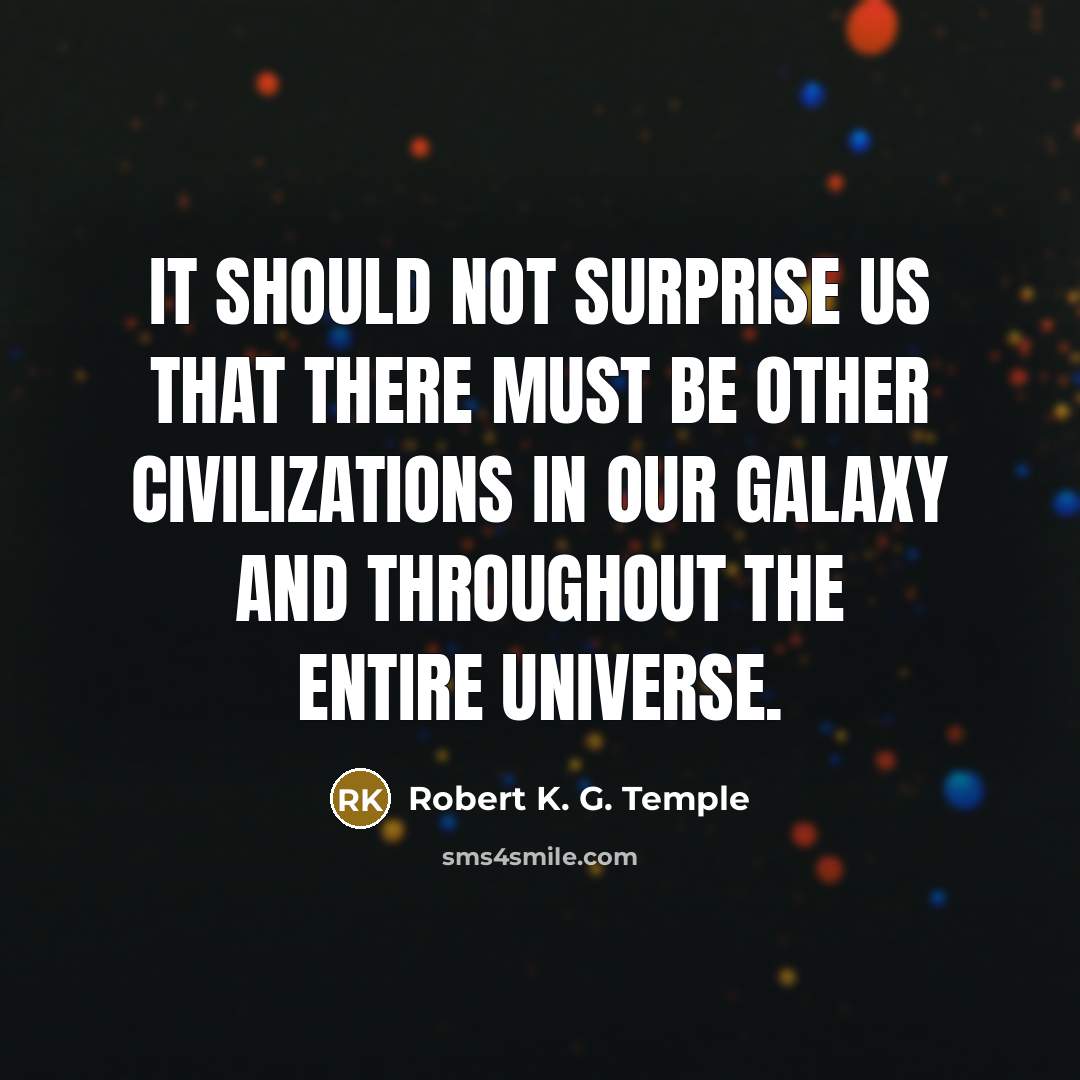 “It should not surprise us that there must be other…” quote by Robert K. G. Temple