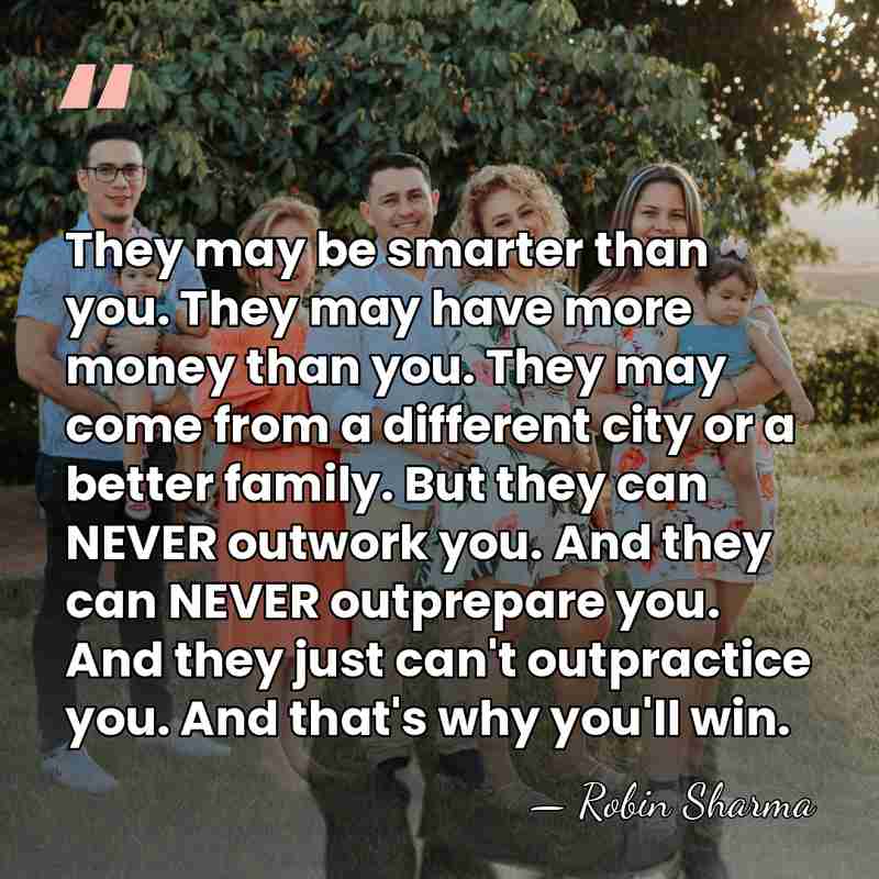They may be smarter than you. They may have more money than&hellip; - Robin Sharma