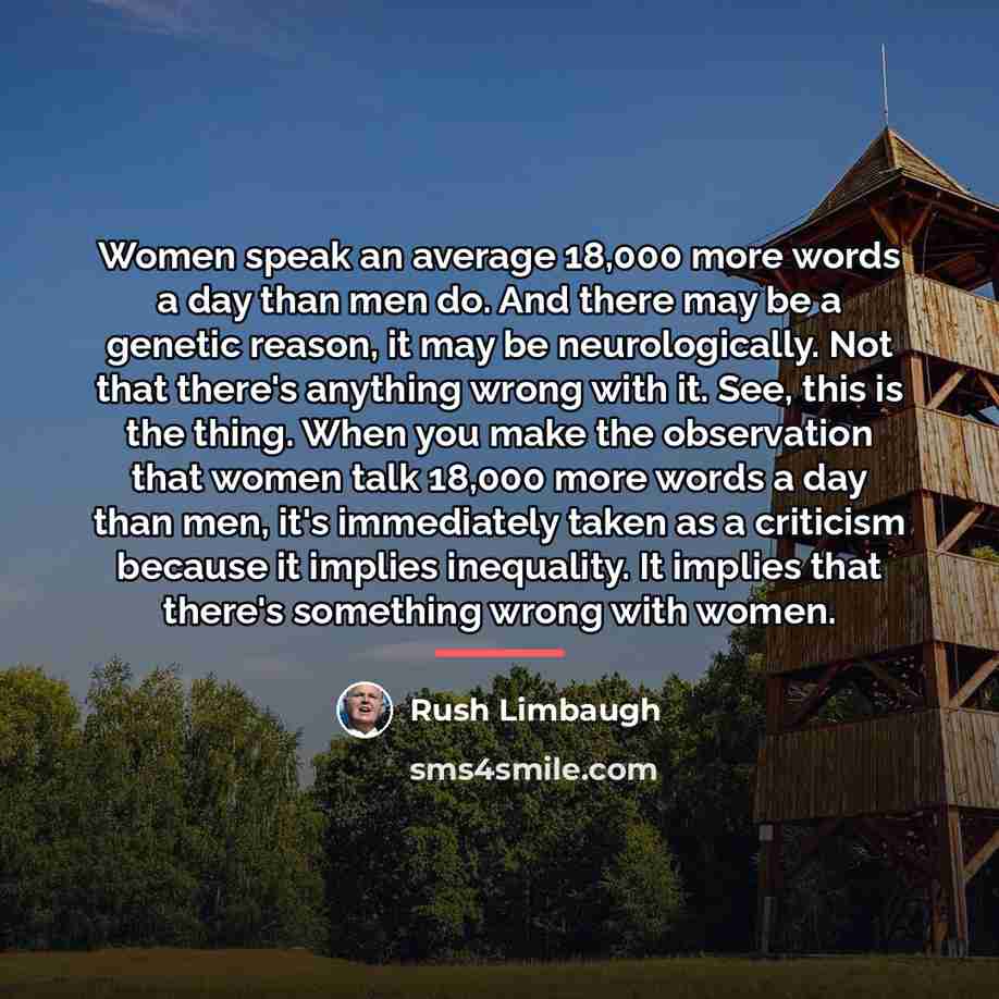 “Women speak an average 18,000 more words a day than…” quote by Rush Limbaugh