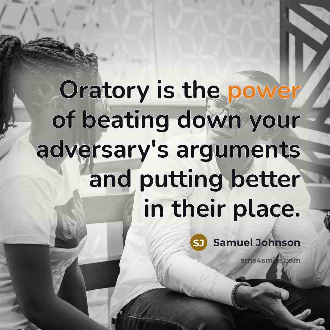 “Oratory is the power of beating down your adversary's arguments…” quote by Samuel Johnson
