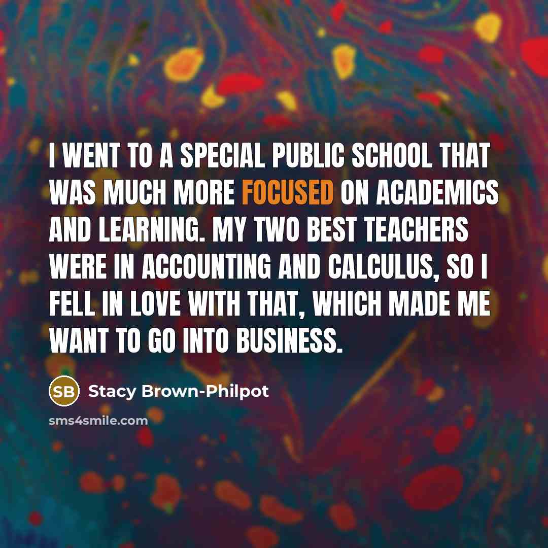 “I went to a special public school that was much…” quote by Stacy Brown-Philpot